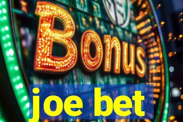 joe bet